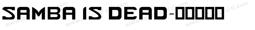 Samba is Dead字体转换